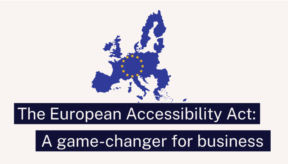 Map of Europe with text The European Accessibility Act@ A game-changer for business